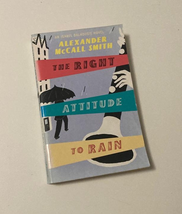 The right attitude to rain - Alexander McCall Smith (Isabel Dalhousie #3)