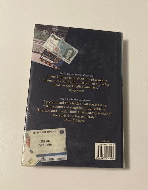 A season in Verona: Travels around Italy in search of illusion, national character and goals - Tim Parks (First UK edition)