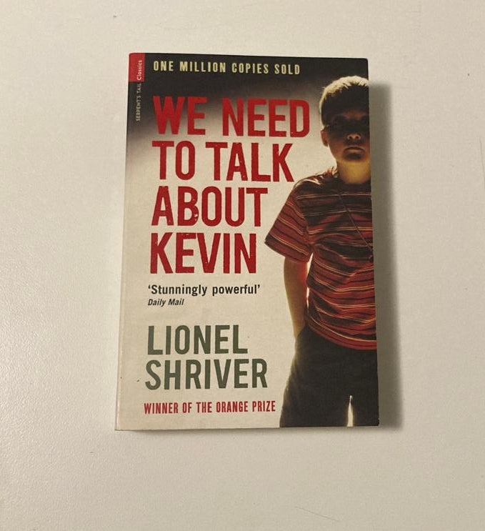 We need to talk about Kevin - Lionel Shriver