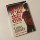 We need to talk about Kevin - Lionel Shriver
