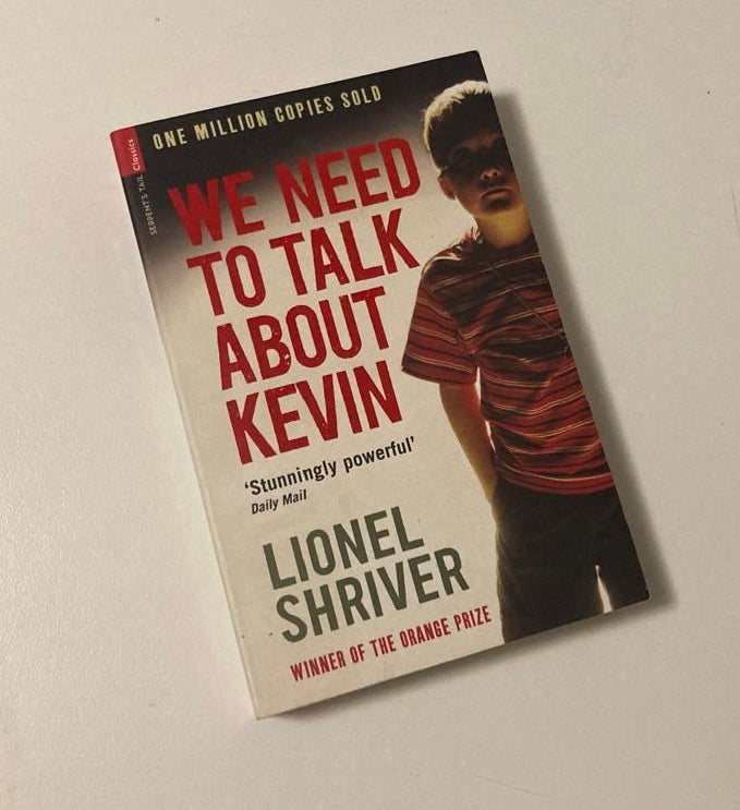 We need to talk about Kevin - Lionel Shriver