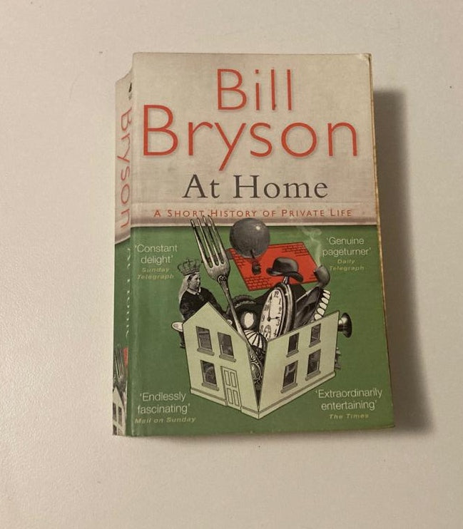 At home: A short history of private life - Bill Bryson
