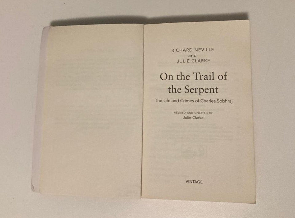 On the trail of the serpent: The life and crimes of Charles Sobhraj - Richard Neville & Julie Clarke