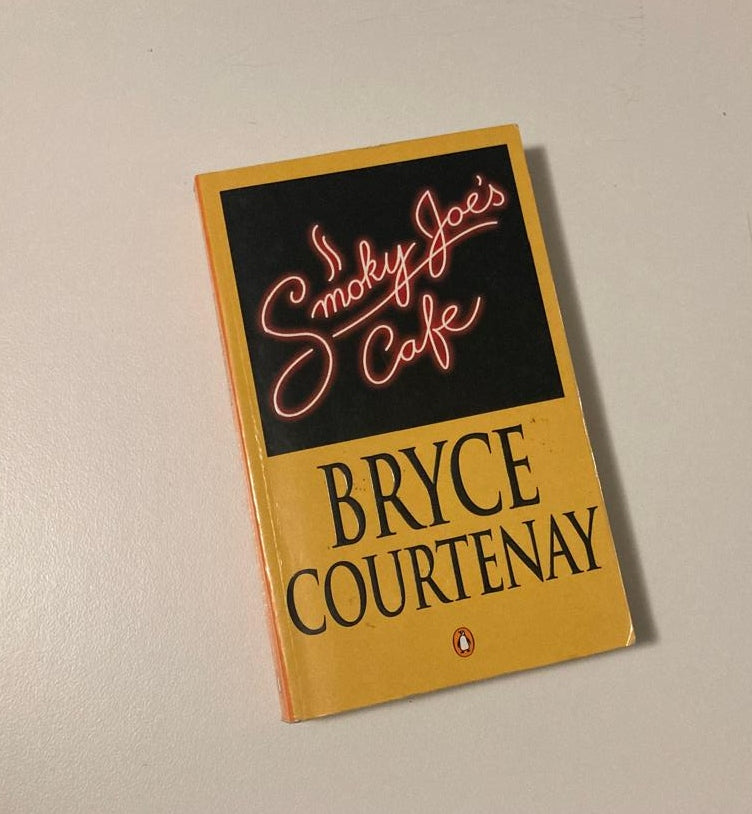 Smoky Joe's Cafe - Bryce Courtenay