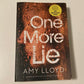 One more lie - Amy Lloyd (Uncorrected proof copy)