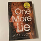 One more lie - Amy Lloyd (Uncorrected proof copy)