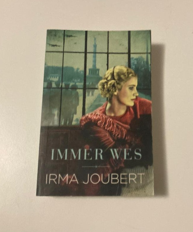 Immer Wes - Irma Joubert (First edition; Oorlogstrilogie #1)