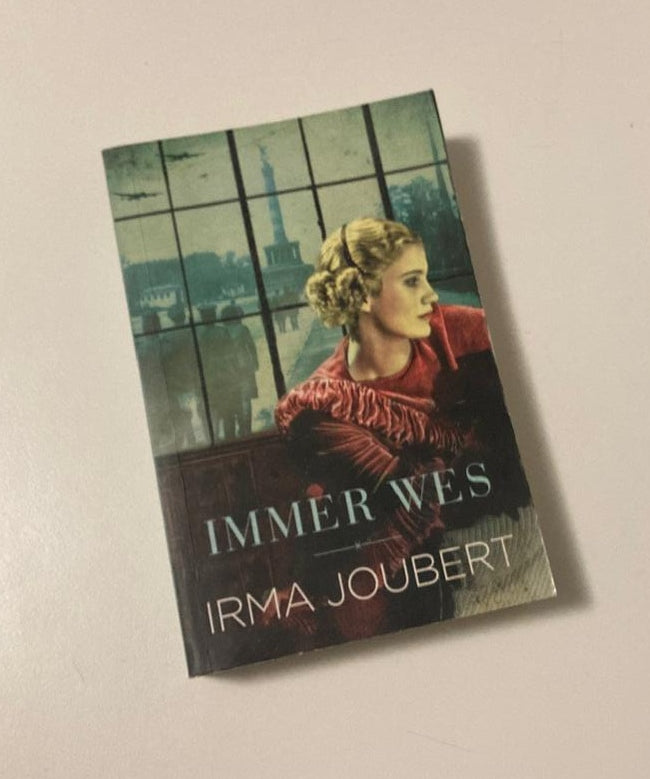Immer Wes - Irma Joubert (First edition; Oorlogstrilogie #1)