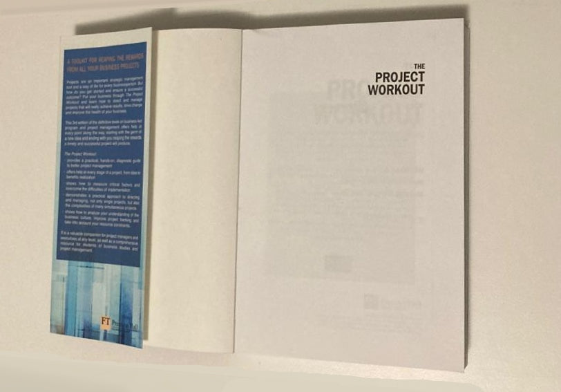 The project workout: A toolkit for reaping the rewards from all your business projects - Robert Buttrick