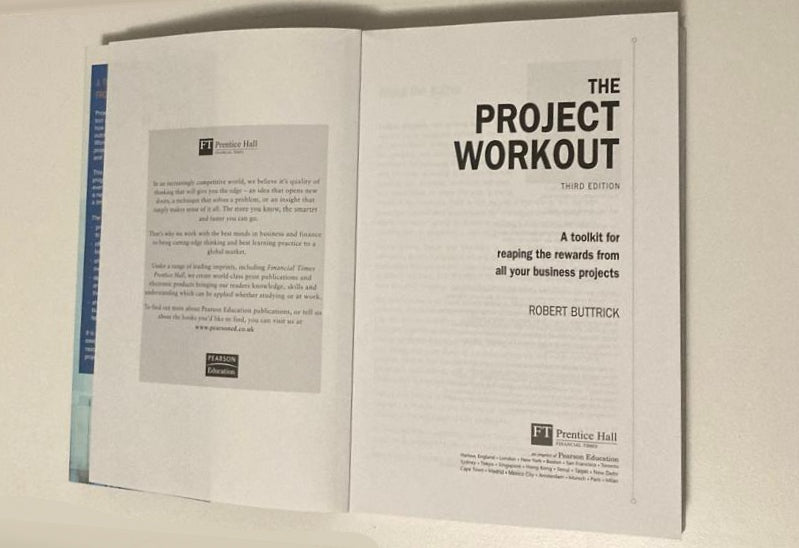 The project workout: A toolkit for reaping the rewards from all your business projects - Robert Buttrick