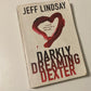 Darkly dreaming Dexter - Jeff Lindsay (Dexter #1; First UK edition)