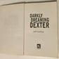 Darkly dreaming Dexter - Jeff Lindsay (Dexter #1; First UK edition)
