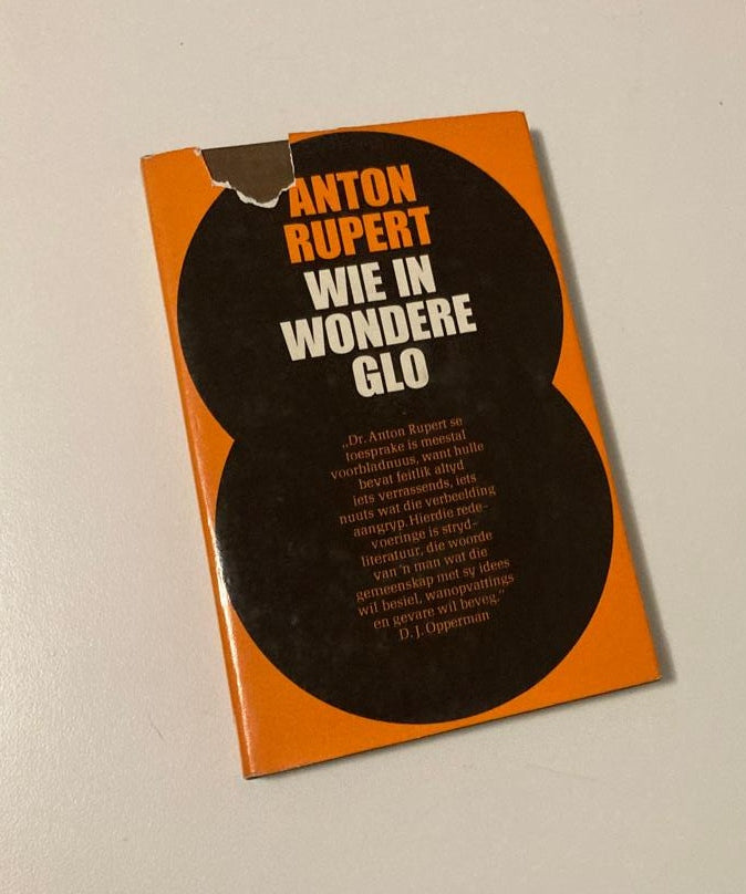 Wie in wondere glo - Anton Rupert (First edition)