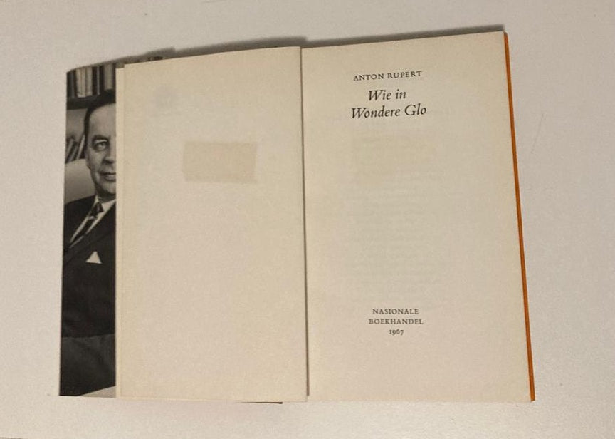 Wie in wondere glo - Anton Rupert (First edition)