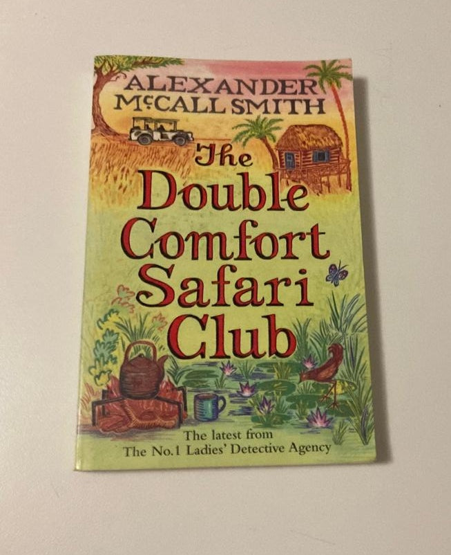 The double comfort safari club - Alexander McCall Smith (No. 1 Ladies' Detective Agency #11)