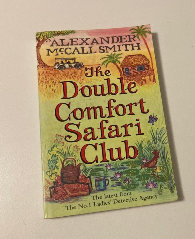 The double comfort safari club - Alexander McCall Smith (No. 1 Ladies' Detective Agency #11)