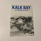 Kalk Bay: An historical walk - M.J. Walker