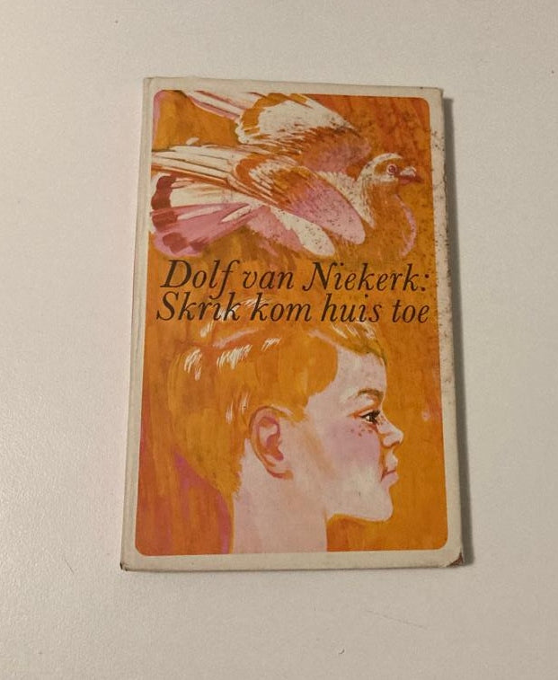 Skrik kom huis toe - Dolf van Niekerk