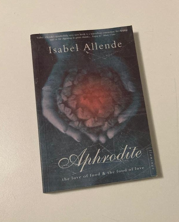 Aphrodite: A memoir of the senses - Isabel Allende