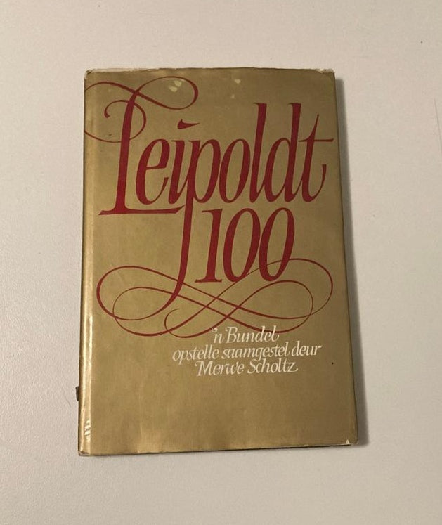 Leipoldt 100 - ’n Bundel opstelle saamgestel deur Merwe Scholtz (First edition)