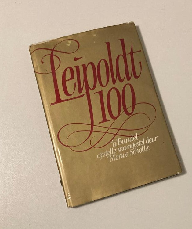 Leipoldt 100 - ’n Bundel opstelle saamgestel deur Merwe Scholtz (First edition)
