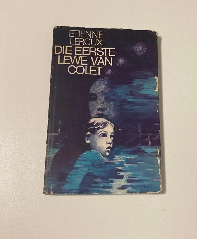 Die eerste lewe van Colet - Etienne Leroux