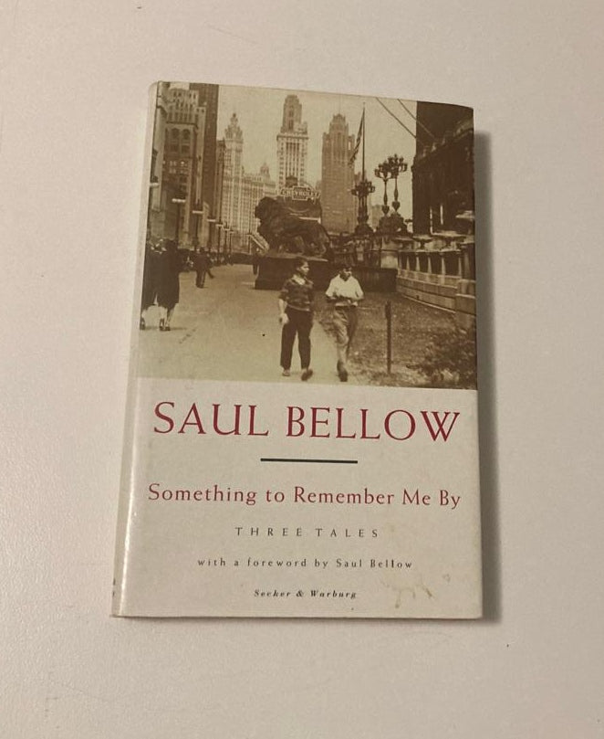 Something to remember me by - Saul Bellow