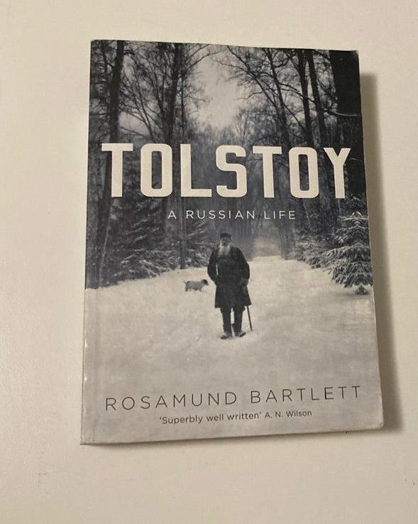 Tolstoy: A Russian life - Rosamund Bartlett