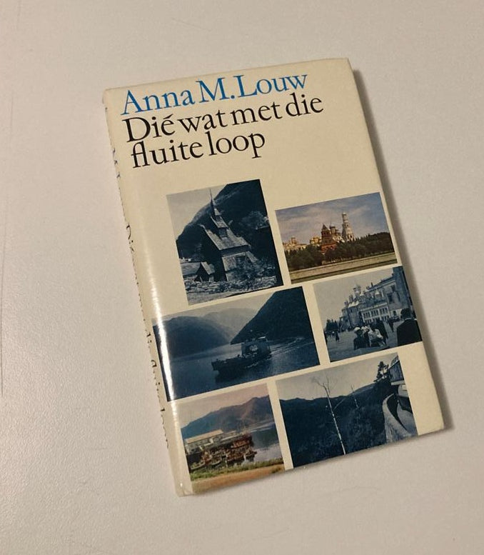 Dié wat met die fluite loop - Anna M. Louw (First edition)
