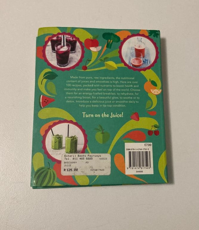 Juice: Over 100 nutritious juices & smoothies to rehydrate, soothe & energize - Jane Hughes & Fiona Hunter