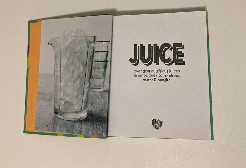Juice: Over 100 nutritious juices & smoothies to rehydrate, soothe & energize - Jane Hughes & Fiona Hunter