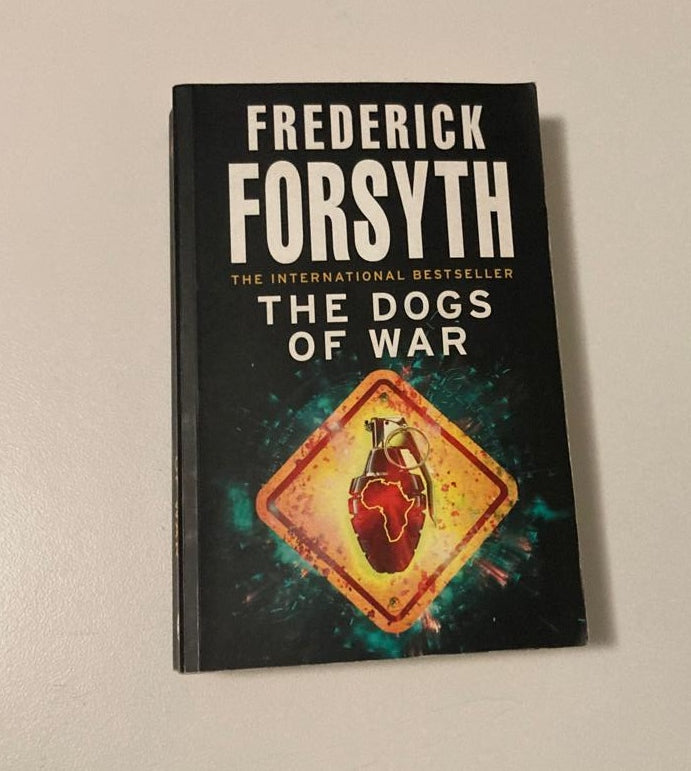 The dogs of war - Frederick Forsyth