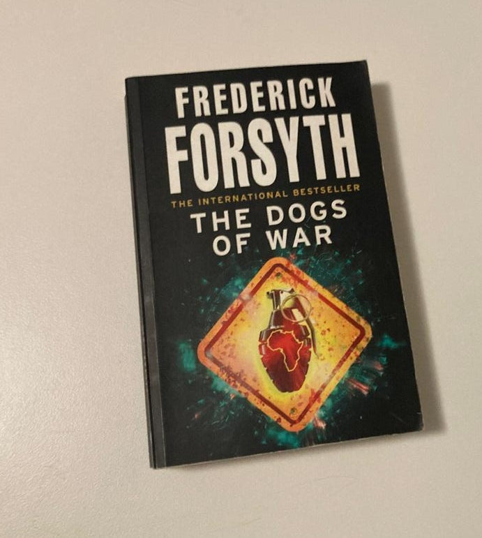 The dogs of war - Frederick Forsyth