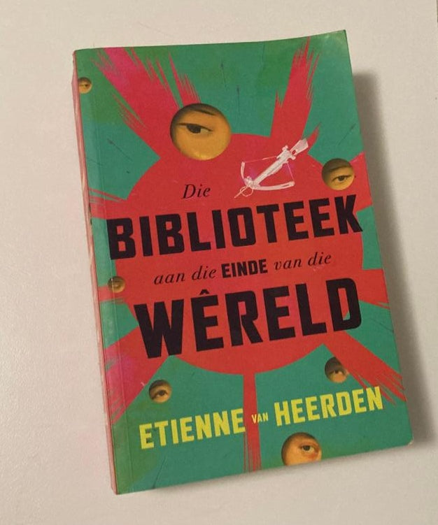 Die biblioteek aan die einde van die wêreld - Etienne van Heerden (First edition)