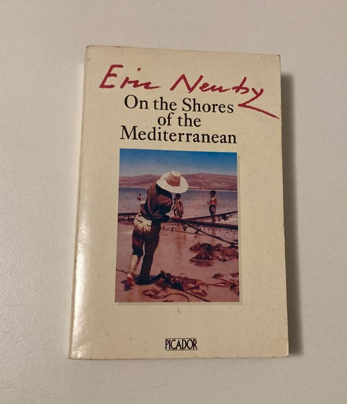 On the shores of the Mediterranean - Eric Newby