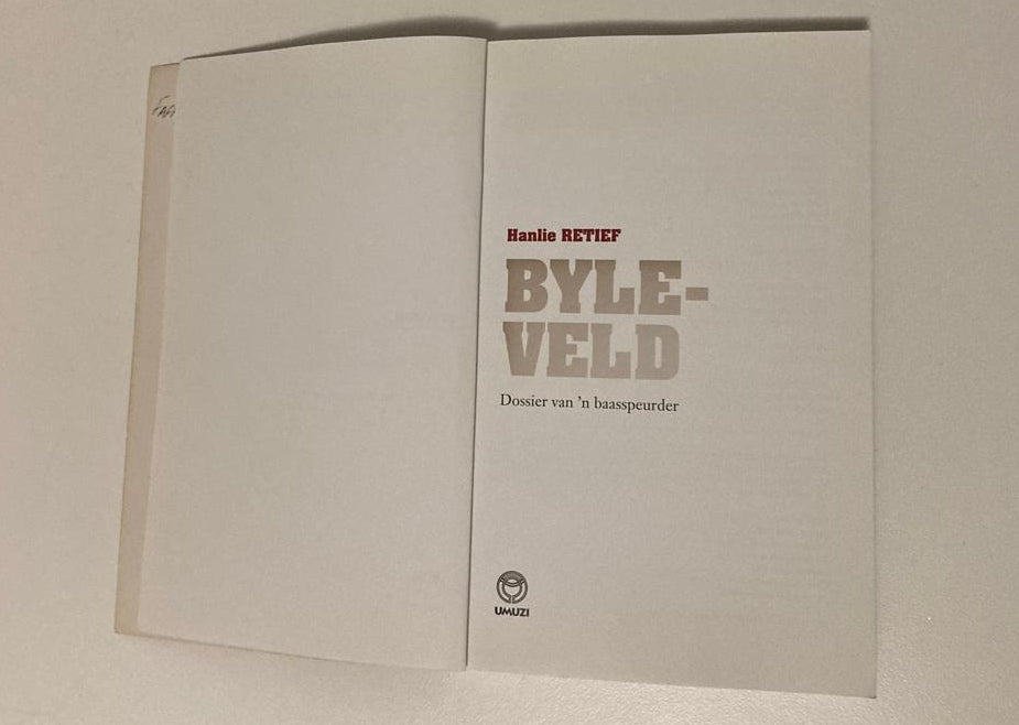 Byleveld: Dossier van ’n baasspeurder - Hanlie Retief (First edition)