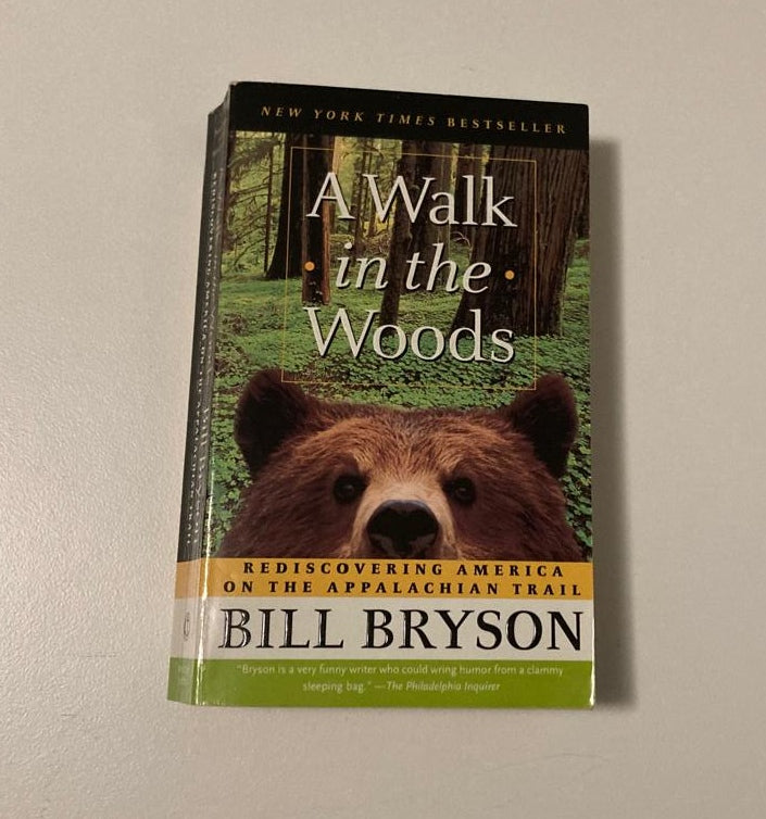 A walk in the woods: Rediscovering America on the Appalachian trail - Bill Bryson