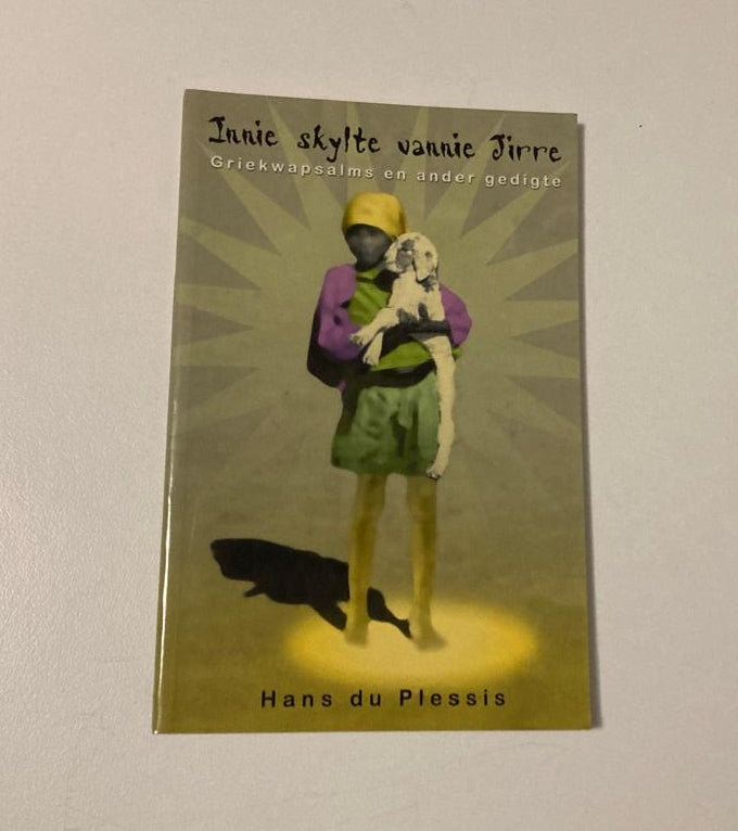 Innie skylte vannie Jirre: Griekwapsalms en ander gedigte - Hans du Plessis