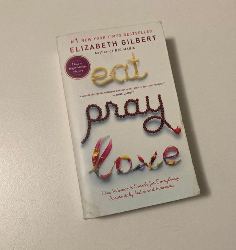 Eat pray love - Elizabeth Gilbert