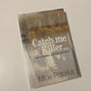 Catch me a killer...: Serial murders: A profiler's true story - Micki Pistorius