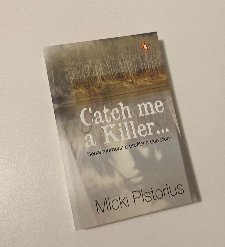Catch me a killer...: Serial murders: A profiler's true story - Micki Pistorius