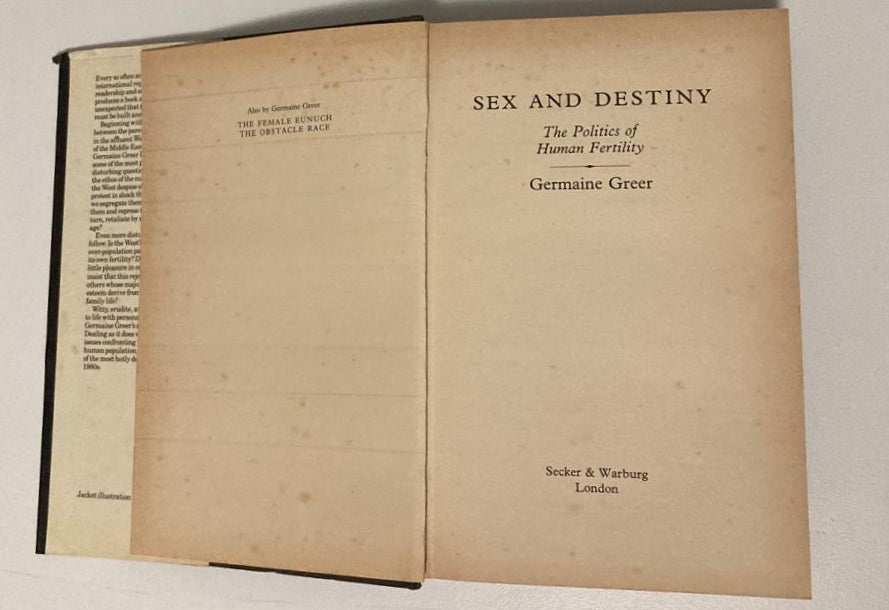 Sex and destiny: The politics of human fertility - Germaine Greer (First edition)
