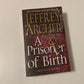 A prisoner of birth - Jeffrey Archer
