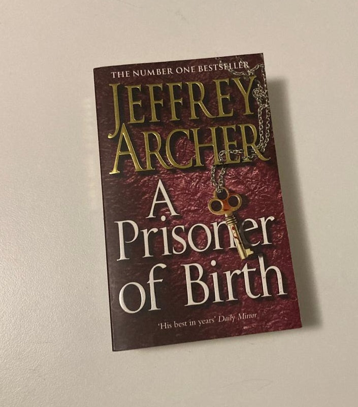A prisoner of birth - Jeffrey Archer
