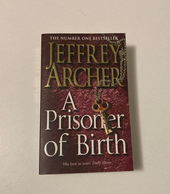 A prisoner of birth - Jeffrey Archer