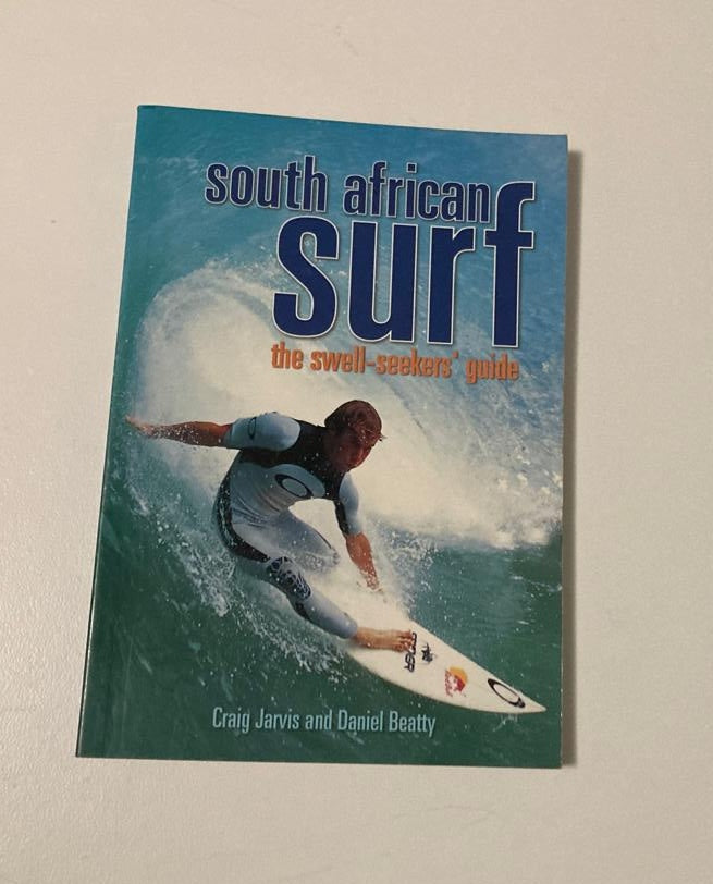 South African surf: The swell-seekers' guide - Craig Jarvis an Daniel Beatty