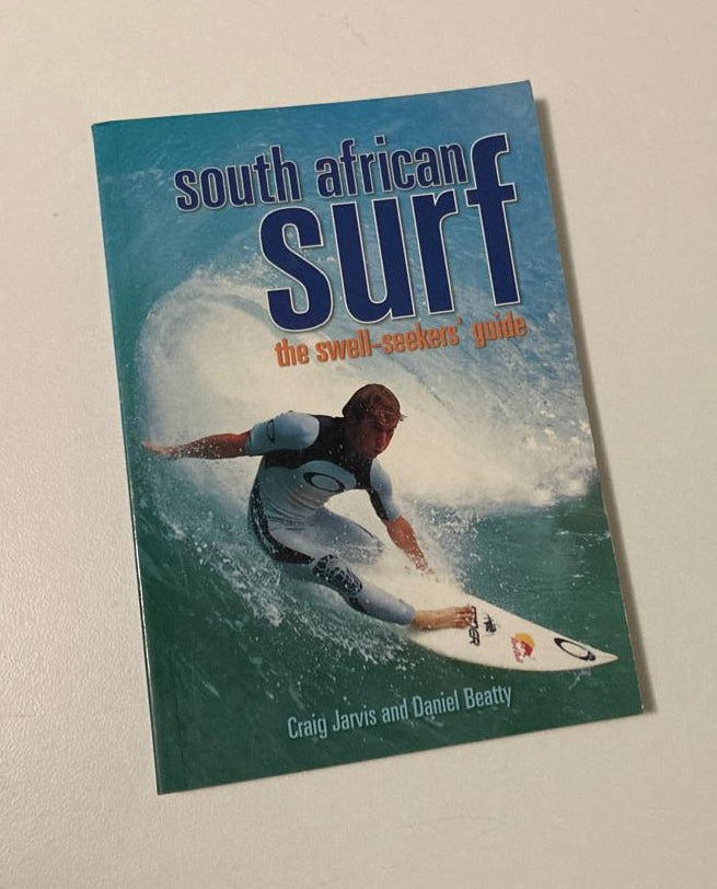 South African surf: The swell-seekers' guide - Craig Jarvis an Daniel Beatty