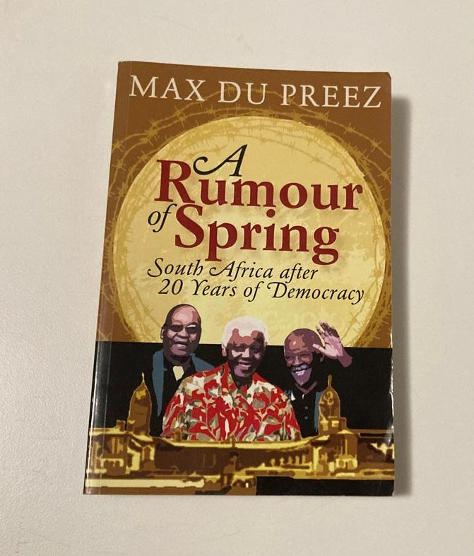 A rumour of spring: South Africa 20 years after democracy - Max du Preez (First edition)