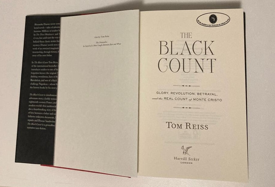 The black count: Glory, revolution, betrayal and the real count of Monte Christo - Tom Reiss (First UK edition)