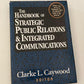 The handbook of strategic public relations & integrated communications - Clarke L. Caywood